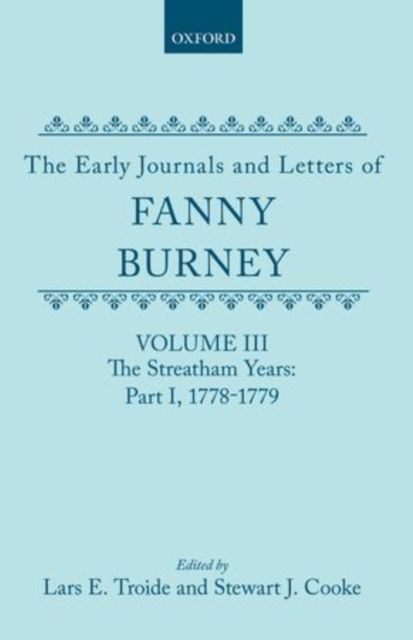 The Early Journals and Letters of Fanny Burney: Volume III: The Streatham Years, Part I, 1778-1779