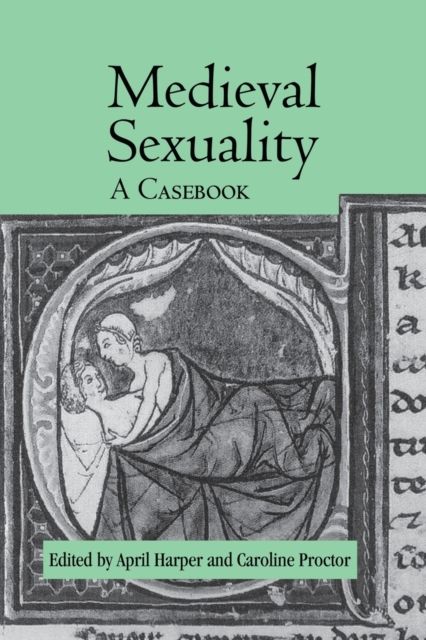 Medieval Sexuality : A Casebook