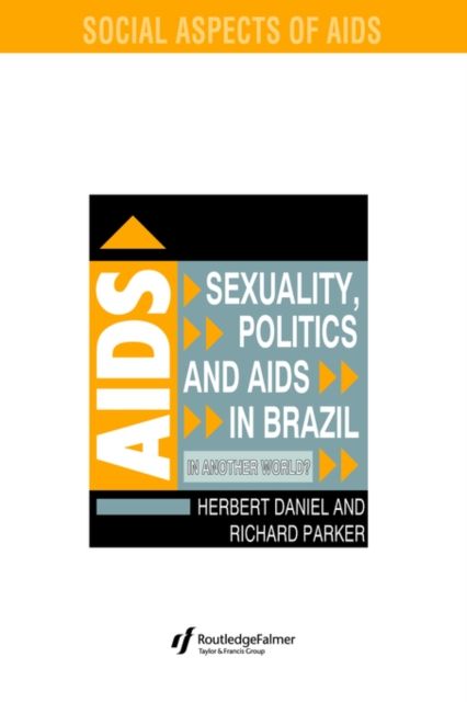 Forsidebilde av Sexuality, Politics and AIDS in Brazil : In Another World?
