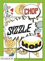 Chop sizzle wow : 50 step-by-step kitchen adventures