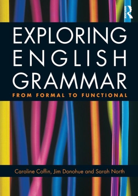 Exploring English Grammar : From formal to functional