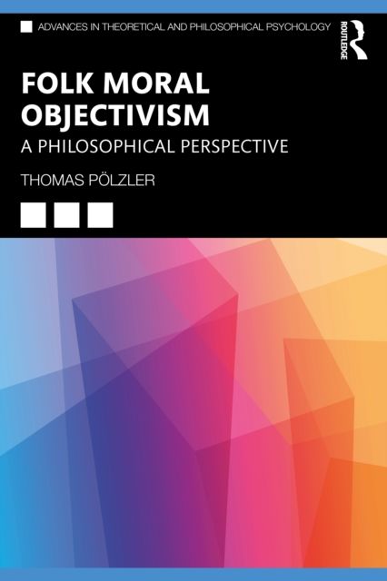 A Philosophical Perspective on Folk Moral Objectivism