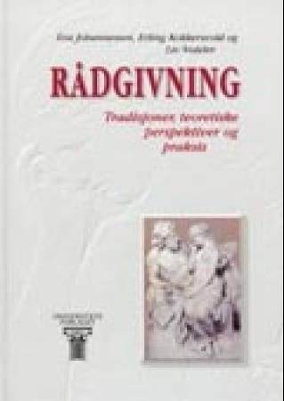 Rådgivning : tradisjoner, teoretiske perspektiver og praksis