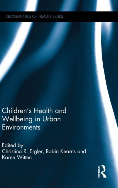 Children's Health and Wellbeing in Urban Environments