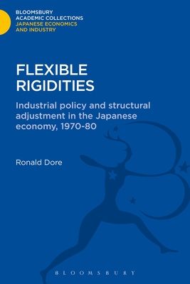 Flexible Rigidities : Industrial Policy and Structural Adjustment in the Japanese Economy, 1970-1980