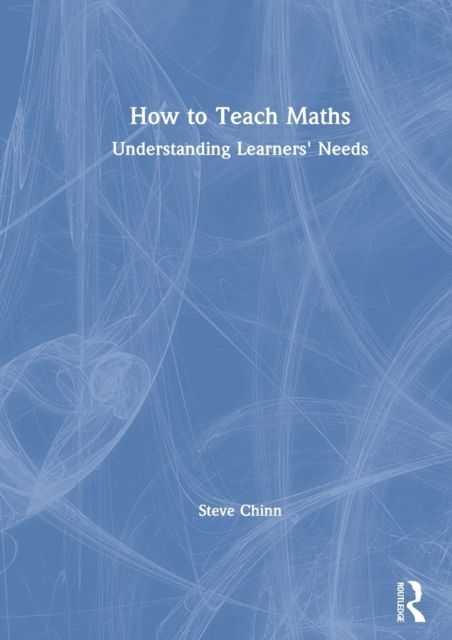 How to Teach Maths : Understanding Learners' Needs