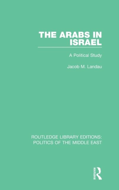 The Arabs in Israel : A Political Study
