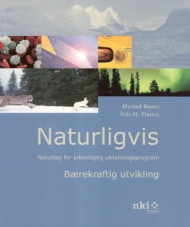 Naturligvis : bærekraftig utvikling : naturfag for yrkesfaglig utdanningsprogram