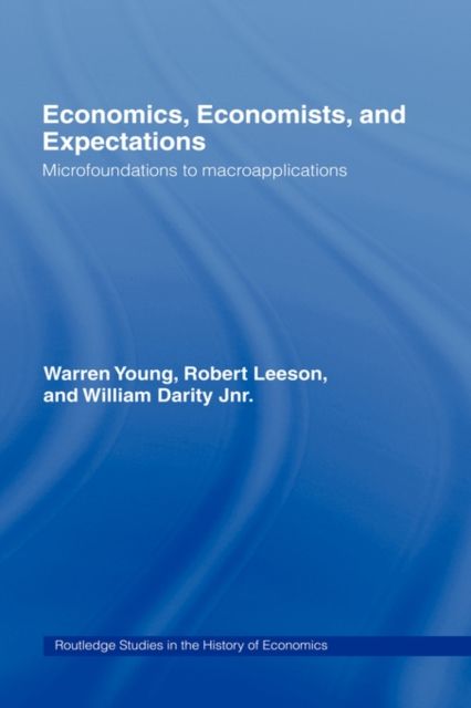 Forsidebilde av Economics, Economists and Expectations : From Microfoundations to Macroapplications