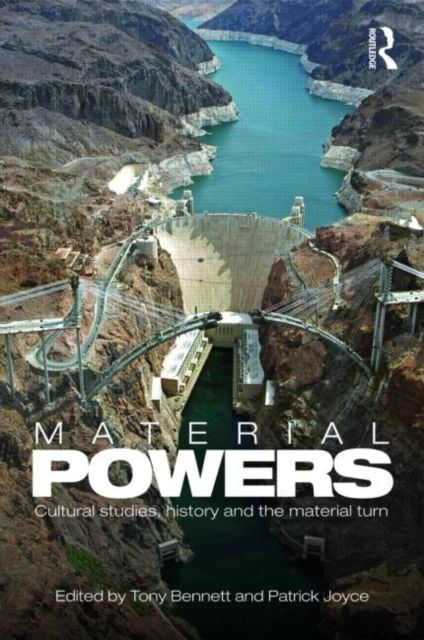 Material Powers : Cultural Studies, History and the Material Turn