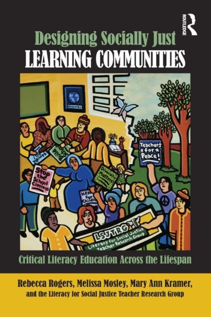 Designing Socially Just Learning Communities : Critical Literacy Education across the Lifespan