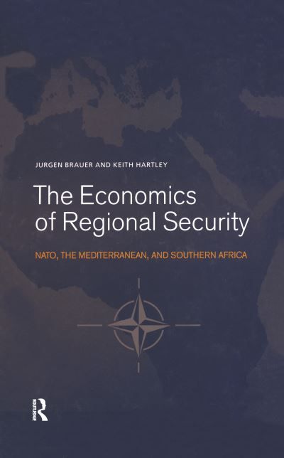 The Economics of Regional Security : NATO, the Mediterranean and Southern Africa