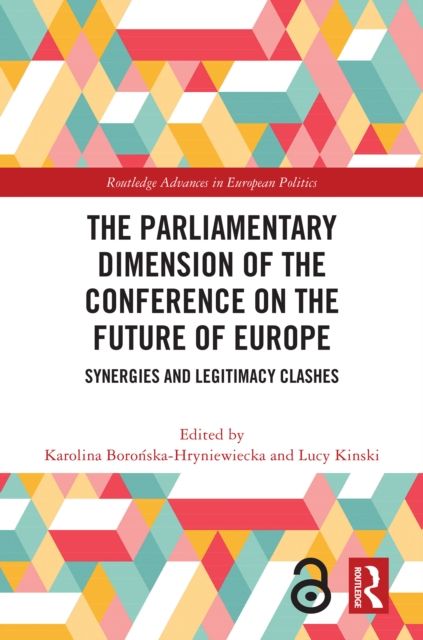 The Parliamentary Dimension of the Conference on the Future of Europe : Synergies and Legitimacy Clashes