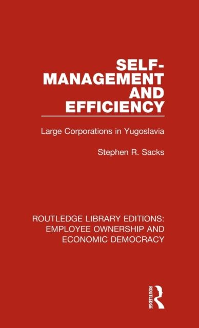 Self-Management and Efficiency : Large Corporations in Yugoslavia