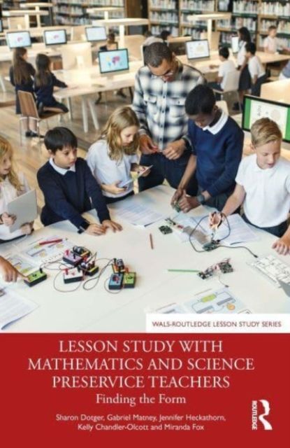 Lesson Study with Mathematics and Science Preservice Teachers : Finding the Form