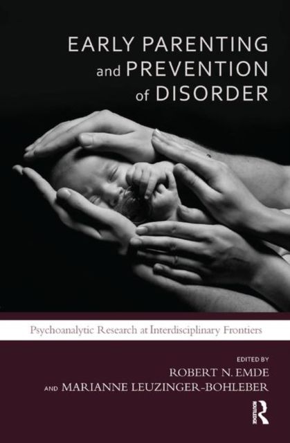 Early Parenting and Prevention of Disorder : Psychoanalytic Research at Interdisciplinary Frontiers