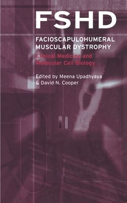 Facioscapulohumeral Muscular Dystrophy (FSHD) : Clinical Medicine and Molecular Cell Biology