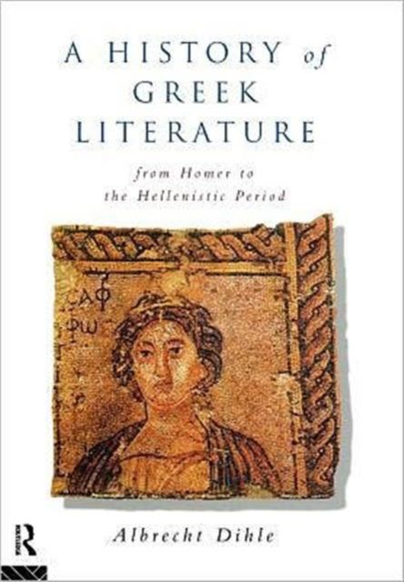 Forsidebilde av History of Greek Literature : From Homer to the Hellenistic Period