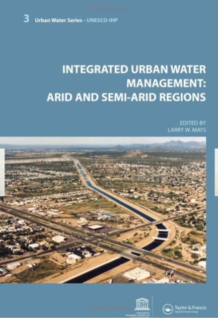 Integrated Urban Water Management: Arid and Semi-Arid Regions : UNESCO-IHP