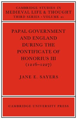 Papal Government and England during the Pontificate of Honorius III (1216–1227)