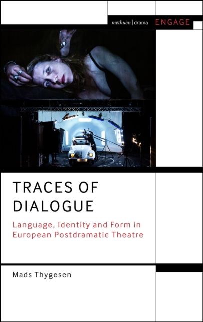 Traces of Dialogue : Language, Identity and Form in European Postdramatic Theatre