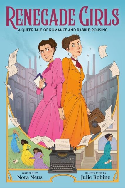 Renegade Girls (A Graphic Novel) : A Queer Tale of Romance and Rabble-Rousing