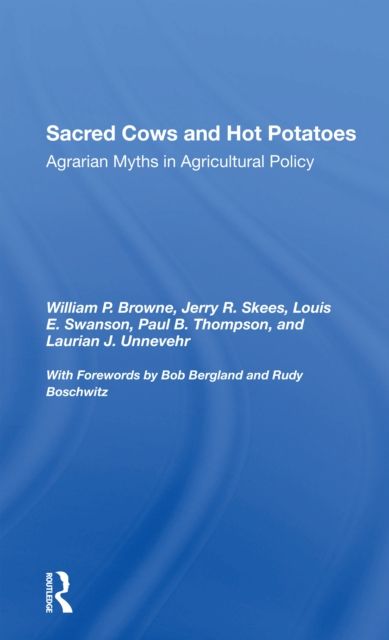 Sacred Cows And Hot Potatoes : Agrarian Myths And Agricultural Policy