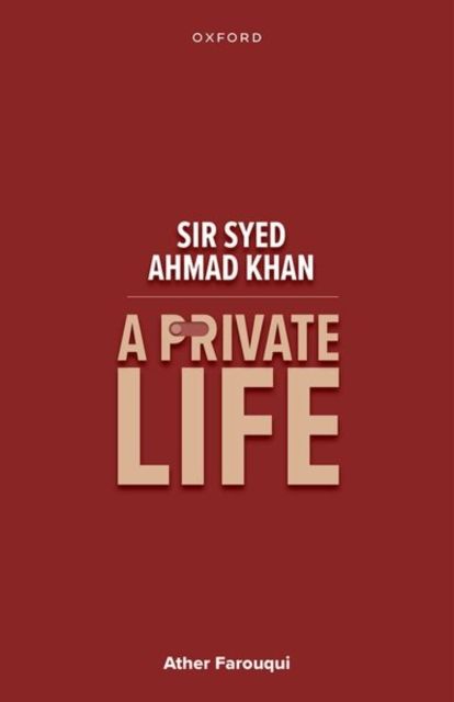 Sir Syed Ahmad Khan : A Private Life