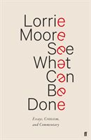 See what can be done : essays, criticism, and commentary