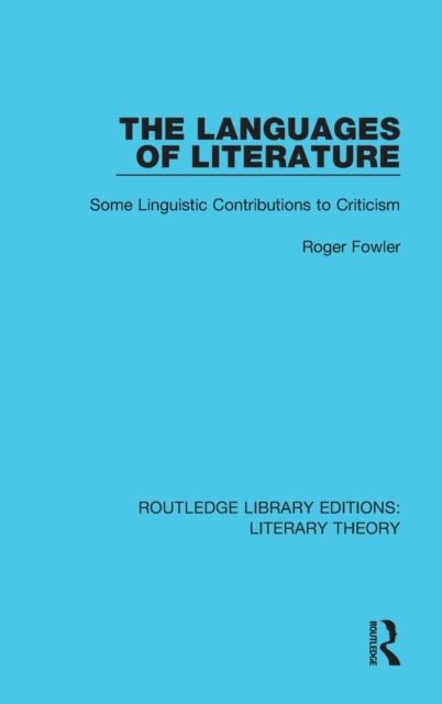 The Languages of Literature : Some Linguistic Contributions to Criticism