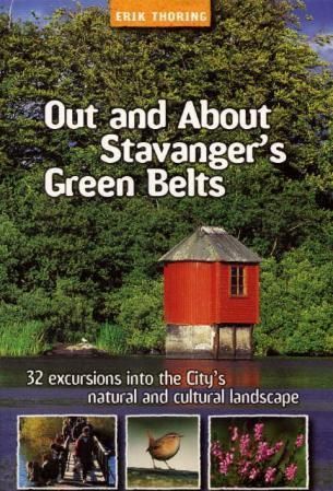 Out and about Stavanger's green belts : 32 excursions into the city's natural and cultural landscape