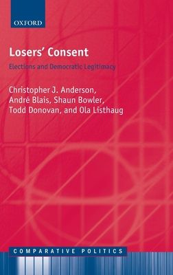 Losers' Consent : Elections and Democratic Legitimacy