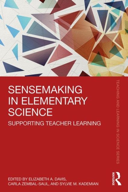 Sensemaking in Elementary Science : Supporting Teacher Learning