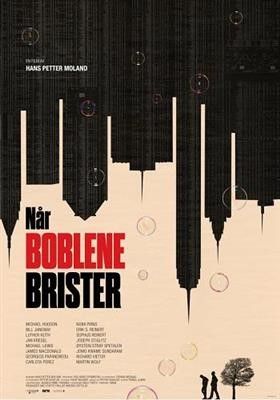 Når boblene brister : en avslørende film om finanskrisen!