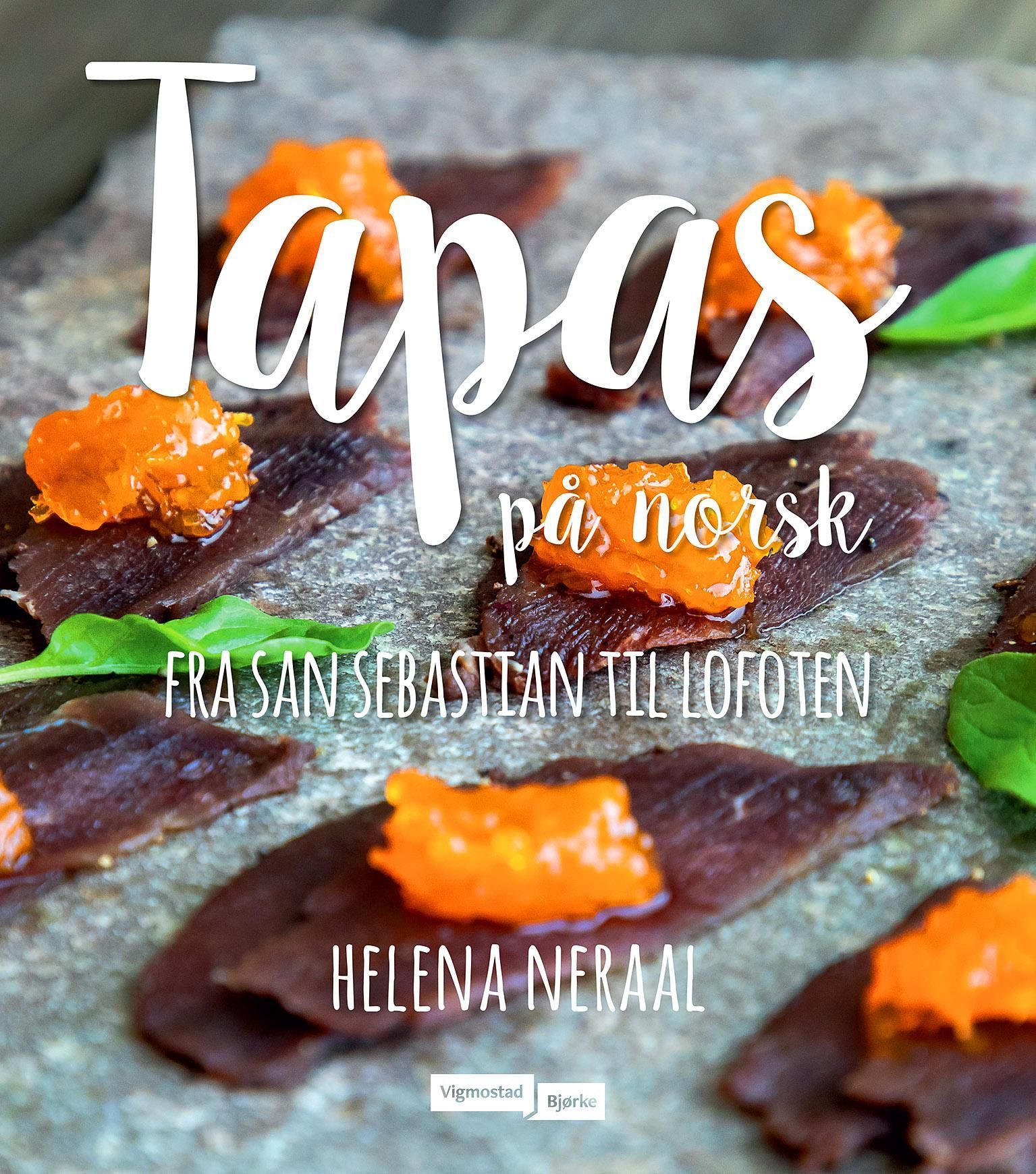 Tapas på norsk : fra San Sebastian til Lofoten