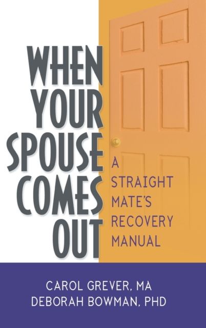 When Your Spouse Comes Out : A Straight Mate's Recovery Manual