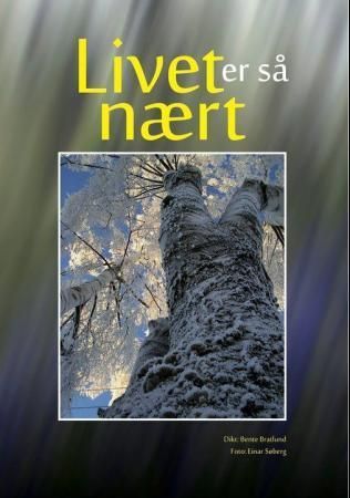 Livet er så nært