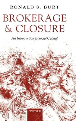 Brokerage and Closure : An Introduction to Social Capital