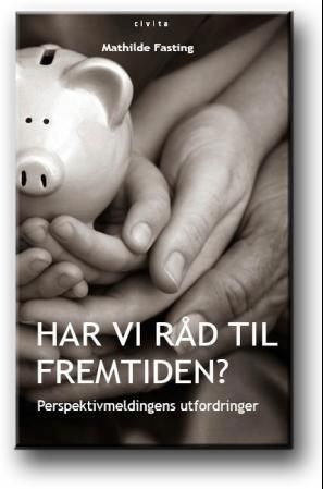 Har vi råd til fremtiden? : perspektivmeldingens utfordringer