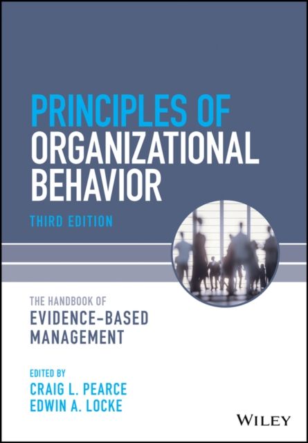 Principles of Organizational Behavior : The Handbook of Evidence-Based Management