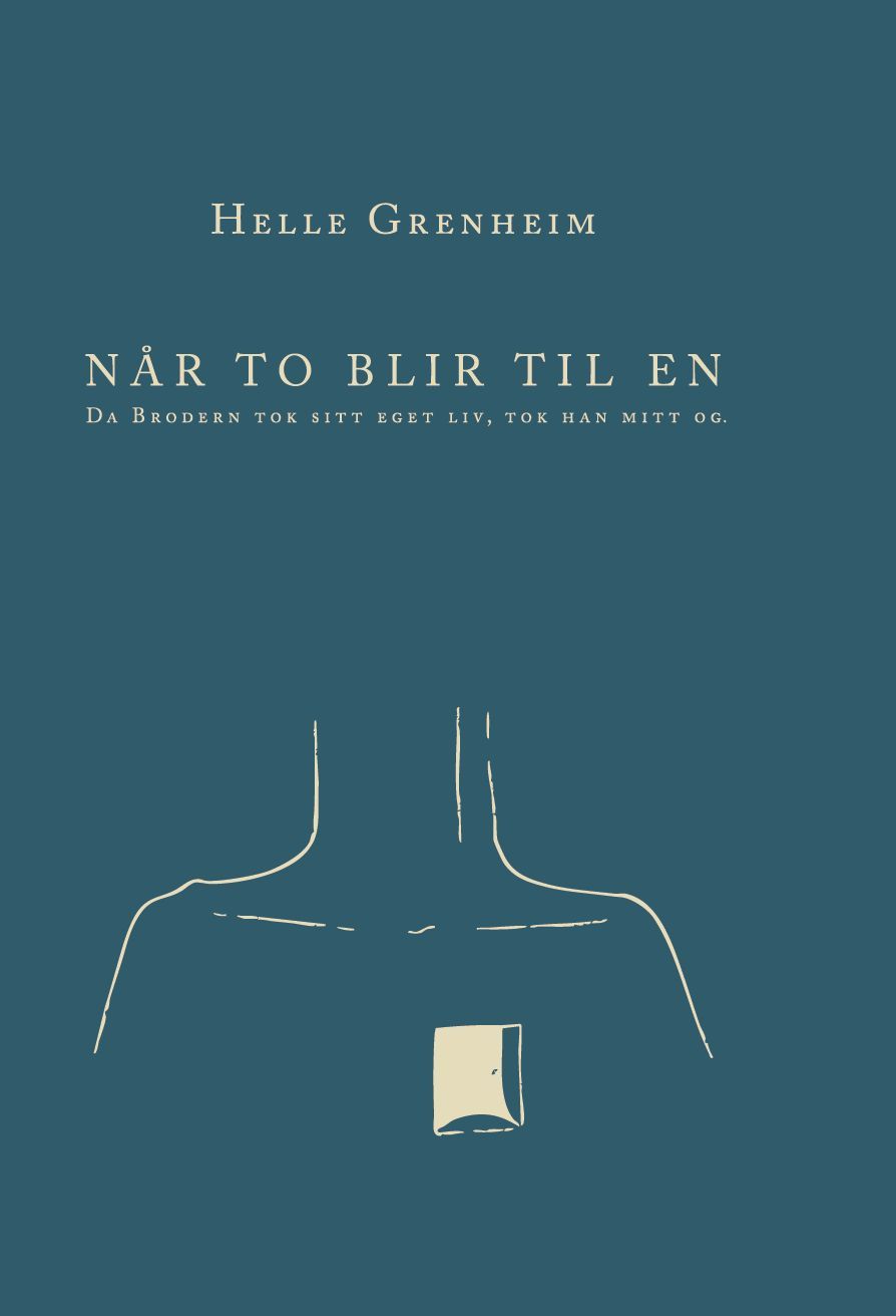 Når to blir til en : da brodern tok sitt eget liv, tok han mitt og
