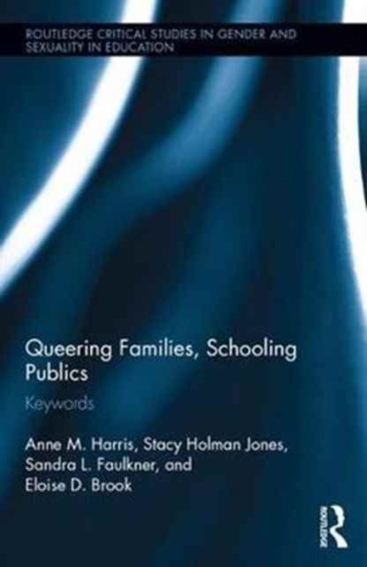 Queering Families, Schooling Publics : Keywords