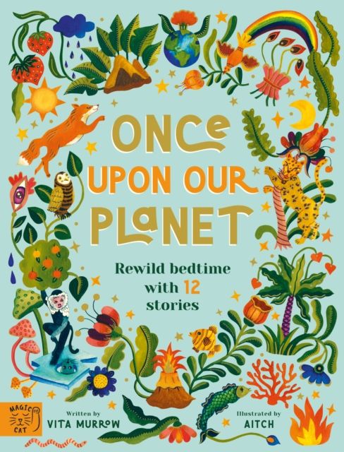Once Upon Our Planet : Rewild bedtime with 12 stories