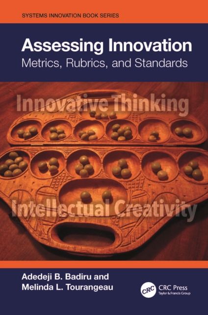 Assessing Innovation : Metrics, Rubrics, and Standards