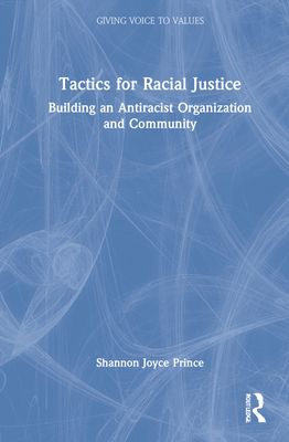 Tactics for Racial Justice : Building an Antiracist Organization and Community