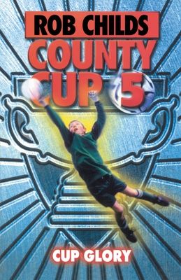 County Cup (5): Cup Glory