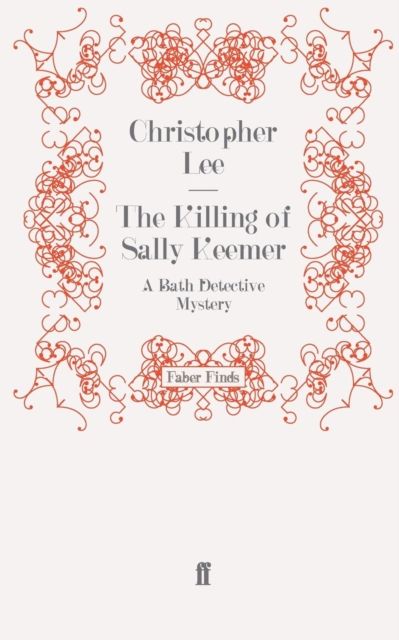 The Killing of Sally Keemer : A Bath Detective Mystery