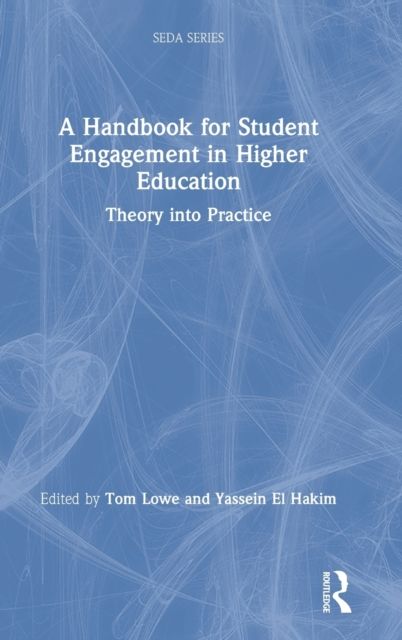 A Handbook for Student Engagement in Higher Education : Theory into Practice