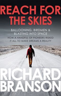 Reach for the Skies : Ballooning, Birdmen and Blasting into Space