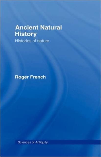 Ancient Natural History : Histories of Nature